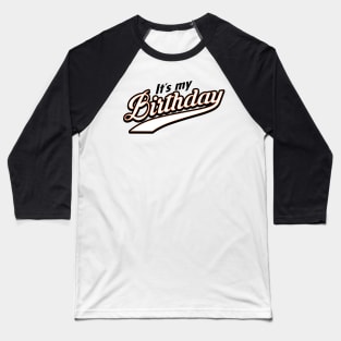 Birthday Bday Typography Gift For Birthday Celebrants Baseball T-Shirt